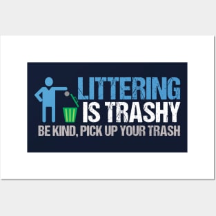 Littering is Trashy Funny Earth Day Posters and Art